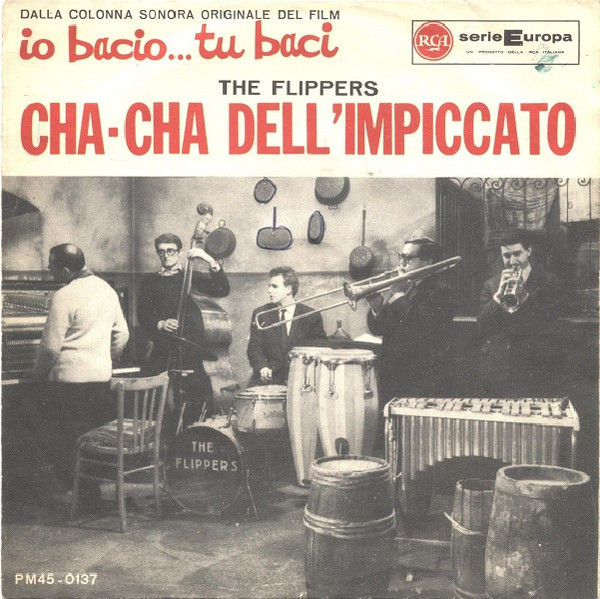 The Flippers - Cha-Cha Dell'Impiccato / Baci Cha-Cha-Cha | RCA (PM45 - 0137)