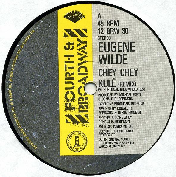 Eugene Wilde - Chey Chey Kulé / Gotta Get You Home Tonight (UK Remixes) | 4th & Broadway (12 BRW 30)