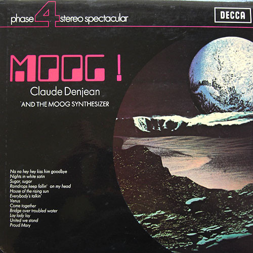 Claude Denjean - Moog! Claude Denjean And The Moog Synthesizer | Decca (PFS 4212) Claude Denjean - Moog! Claude Denjean And The Moog Synthesizer | Decca (PFS 4212)