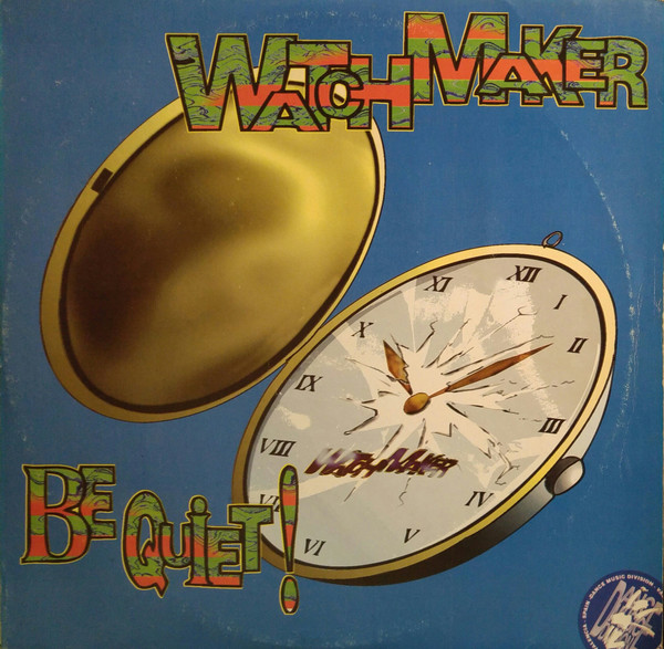 Watchmaker - Be Quiet | Lucas Records (LSMX 192) - main