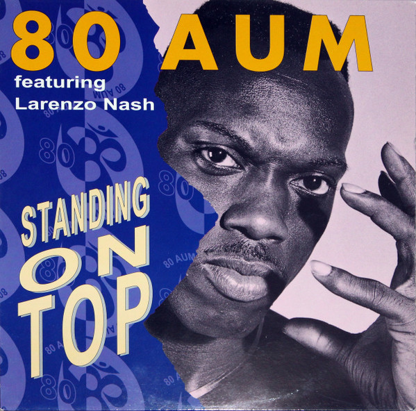 80 Aum Featuring Larenzo Nash - Standing On Top | 80 Aum Records (AUM 1512)