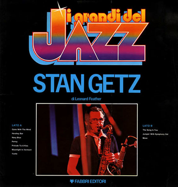 Stan Getz - Stan Getz | Fabbri Editori (GdJ 33) Stan Getz - Stan Getz | Fabbri Editori (GdJ 33)