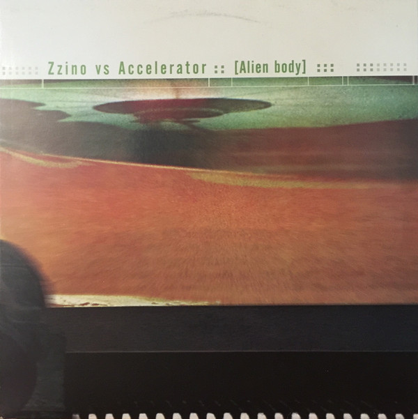 Zzino vs. Accelerator - Alien Body | Re-load Records (REL 982112) - main Zzino vs. Accelerator - Alien Body | Re-load Records (REL 982112) - main