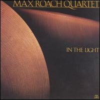Max Roach Quartet - In The Light | Soul Note (SN 1053) Max Roach Quartet - In The Light | Soul Note (SN 1053)