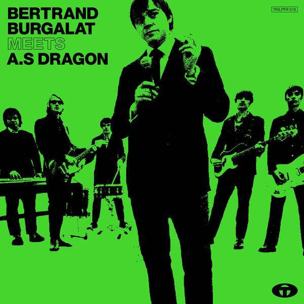 Bertrand Burgalat Meets A.S Dragon - Bertrand Burgalat Meets A.S Dragon | Tricatel (TRILPFR015)