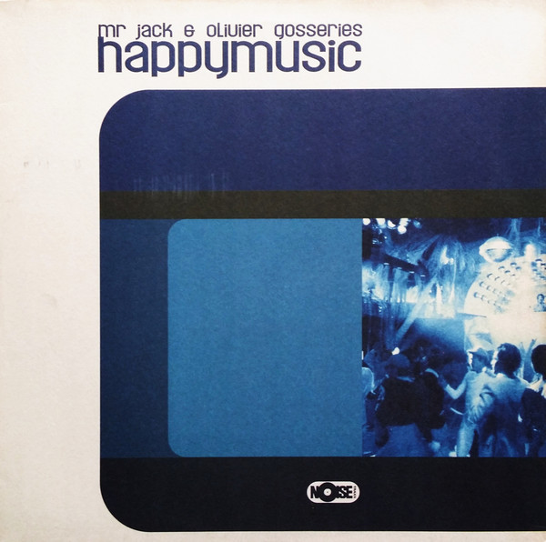 Mr. Jack & Olivier Gosseries - Happymusic | Noise Traxx (410.0001.30)