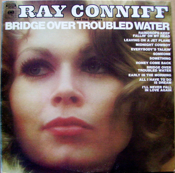 Ray Conniff And The Singers - Bridge Over Troubled Water | Columbia (CS 1022)