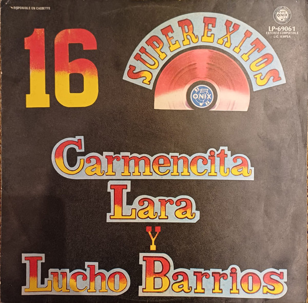 Carmencita Lara y Lucho Barrios - 16 Superexitos | Onix (LP-69061) Carmencita Lara y Lucho Barrios - 16 Superexitos | Onix (LP-69061)