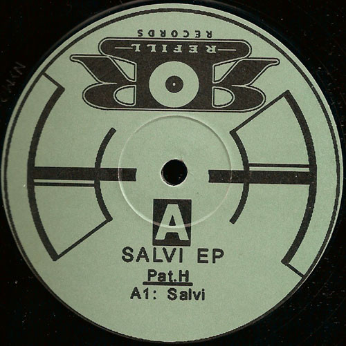 Pat H - Salvi EP | Refill Records (refill 001)
