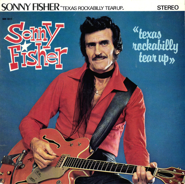Sonny Fisher - Texas Rockabilly Tear Up | Big Beat Records (BBR 0015)