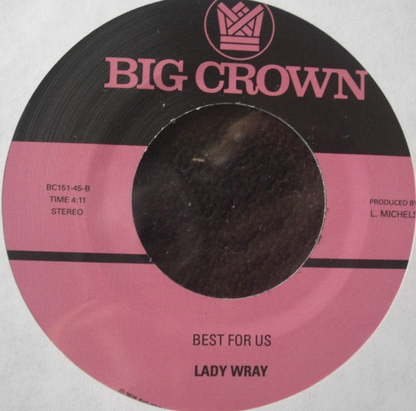 Lady Wray - Be A Witness / Best For Us | Big Crown Records (BC151-45) - 2