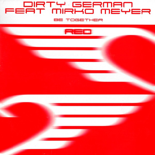 Dirty German Feat. Mirko Meyer - Be Together | Plastica Red (LTDPFT017) - main