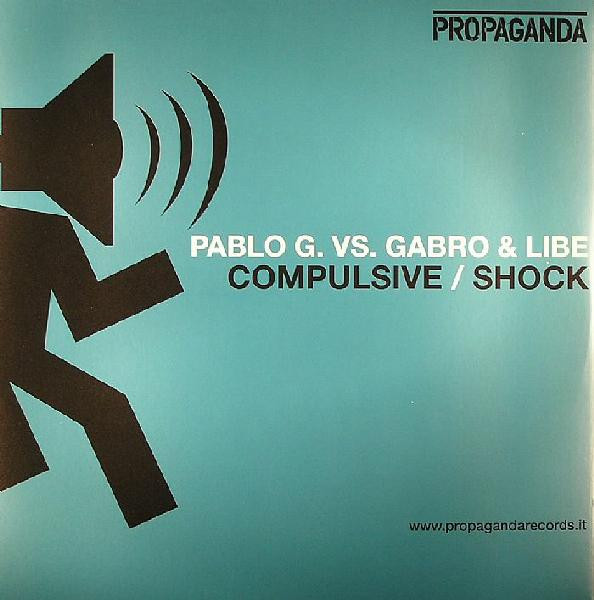Pablo G. vs. Gabro & Libe - Compulsive / Shock | Propaganda (PGN 012)