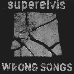 Superelvis - Wrong Songs | Por Caridad Producciones (PCP002CD)