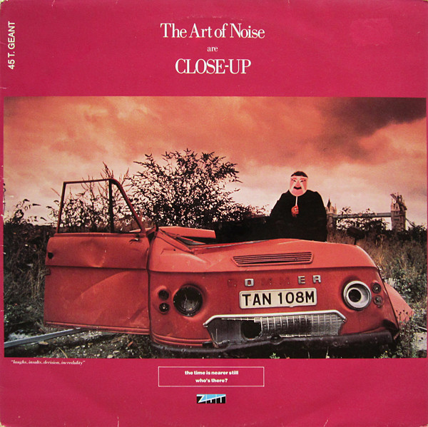 The Art Of Noise - Close-Up | ZTT (880 681-1) - main The Art Of Noise - Close-Up | ZTT (880 681-1) - main