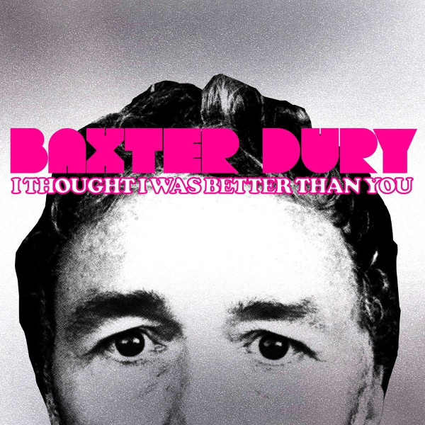 Baxter Dury - I Thought I Was Better Than You | Heavenly (HVNLP214C)