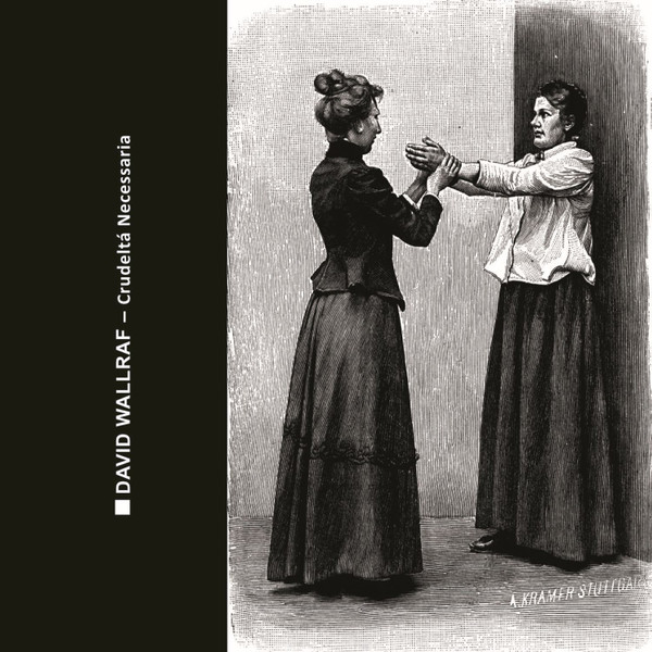 David Wallraf - Crudeltá Necessaria | Karlrecords (KR119)