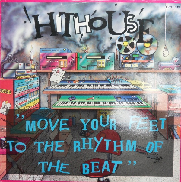 Hithouse - Move Your Feet To The Rhythm Of The Beat | Supreme Records (SUPET 149)