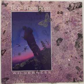 Bob Thompson - Wilderness | Intima Records (7 73519-1) - main Bob Thompson - Wilderness | Intima Records (7 73519-1) - main