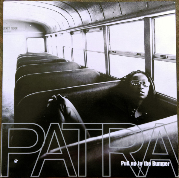 Patra - Pull Up To The Bumper | 550 Music (662095 6) Patra - Pull Up To The Bumper | 550 Music (662095 6)