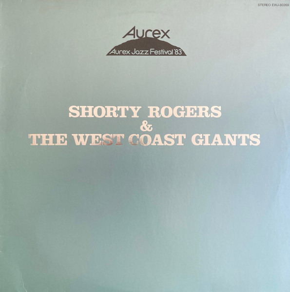 Shorty Rogers & The West Coast Giants - Aurex Jazz Festival '83 | Eastworld (EWJ-80269)