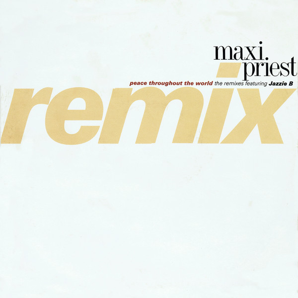 Maxi Priest Featuring Jazzie B - Peace Throughout The World (The Remixes) | 10 Records (TENR 317) - main Maxi Priest Featuring Jazzie B - Peace Throughout The World (The Remixes) | 10 Records (TENR 317) - main