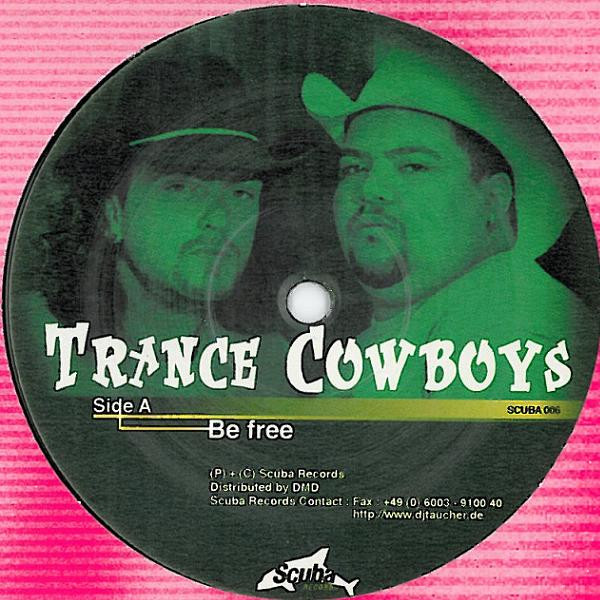 Trance Cowboys - Be Free / Sea Me | Scuba Records (SCUBA 006) Trance Cowboys - Be Free / Sea Me | Scuba Records (SCUBA 006)