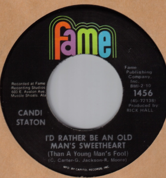 Candi Staton - I'd Rather Be An Old Man's Sweetheart (Than A Young Man's Fool) / For You | Fame (1456)