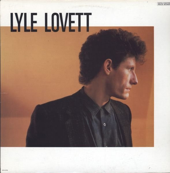 Lyle Lovett - Lyle Lovett | MCA Records (MCA-5748) Lyle Lovett - Lyle Lovett | MCA Records (MCA-5748)
