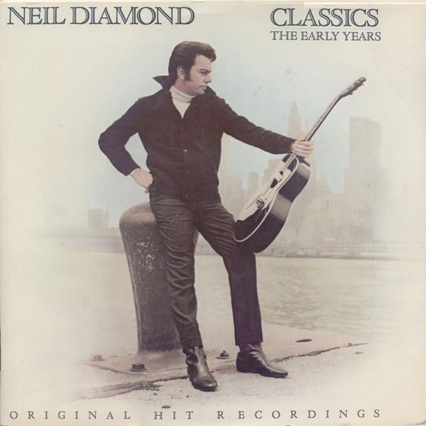 Neil Diamond - Classics The Early Years | Columbia (WPC 38792)