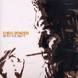 Chris Bowden - Beautiful Nasty | Ninja Tune (ZEN 1298)