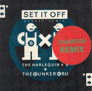 Harlequin Four's + Bunker Kru - Set It Off (Bunker '88 Mix) | Champion (CHAMP 64) - main