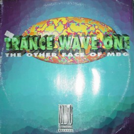 MBG - Trance Wave One (The Other Face Of MBG) | Trance Wave (MBG 2192/2292) MBG - Trance Wave One (The Other Face Of MBG) | Trance Wave (MBG 2192/2292)