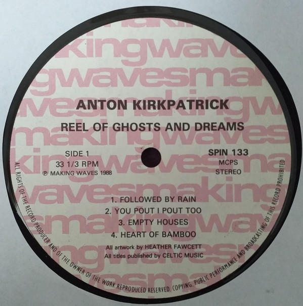 Anton Kirkpatrick - Reel Of Ghosts And Dreams | Making Waves (SPIN 133) - 2