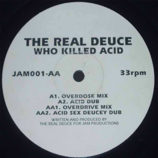 The Real Deuce - Who Killed Acid | Jam Productions (JAM001)