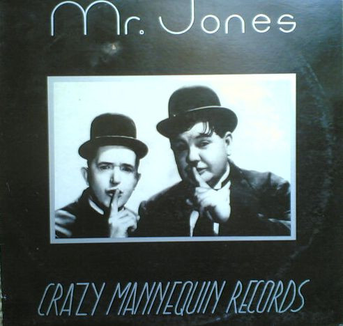 Mr. Jones - Mr. Jones | Crazy Mannequin Records (CRAZY 00011) Mr. Jones - Mr. Jones | Crazy Mannequin Records (CRAZY 00011)