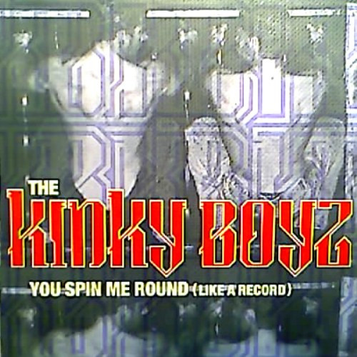 Kinky Boyz - You Spin Me Round (Like A Record) | Almighty Records (12 ALMY 71) Kinky Boyz - You Spin Me Round (Like A Record) | Almighty Records (12 ALMY 71)