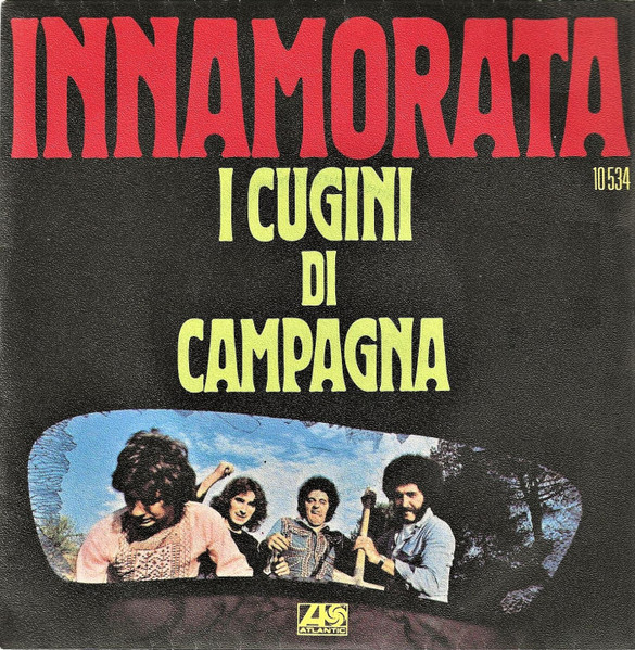 I Cugini Di Campagna - Innamorata | Atlantic (10534) I Cugini Di Campagna - Innamorata | Atlantic (10534)