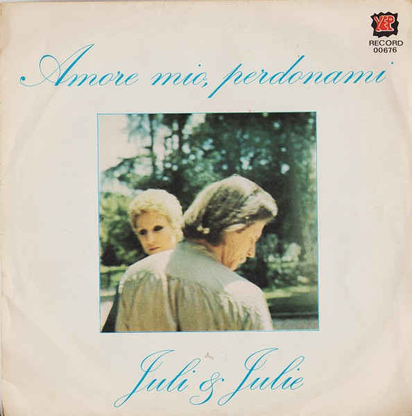 Juli E Julie - Amore Mio Perdonami | Yep Record (00676)