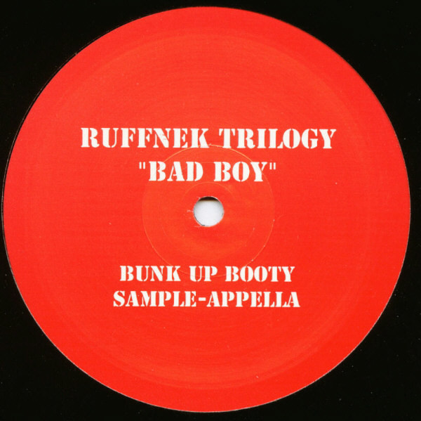 Ruffnek Trilogy - Bad Boy | Not On Label (RNTDJ1) - 2