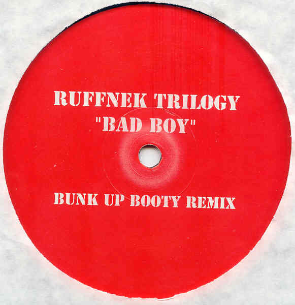 Ruffnek Trilogy - Bad Boy | Not On Label (RNTDJ1)