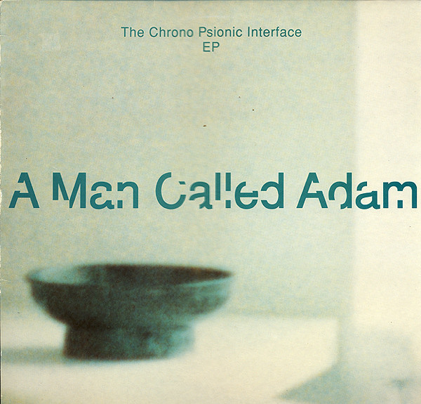 A Man Called Adam - The Chrono Psionic Interface EP | Big Life (BLRT 59) - main A Man Called Adam - The Chrono Psionic Interface EP | Big Life (BLRT 59) - main