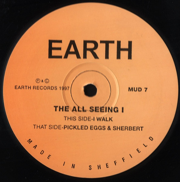 The All Seeing I - I Walk / Pickled Eggs & Sherbet | Earth Records (MUD 7) The All Seeing I - I Walk / Pickled Eggs & Sherbet | Earth Records (MUD 7)
