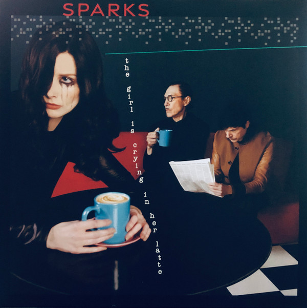 Sparks - The Girl Is Crying In Her Latte | Island Records (5504004)