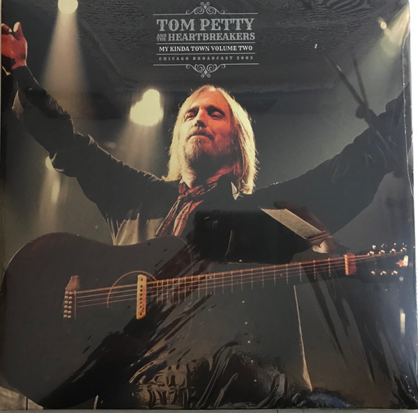 Tom Petty And The Heartbreakers - My Kinda Town Volume Two Chicago Broadcast 2003 | Parachute Recording Company (PARA406LP)