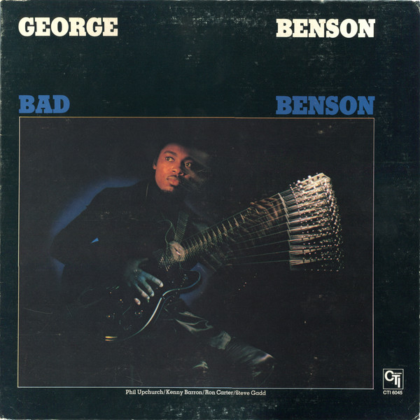 George Benson - Bad Benson | CTI Records (CTI 6045)