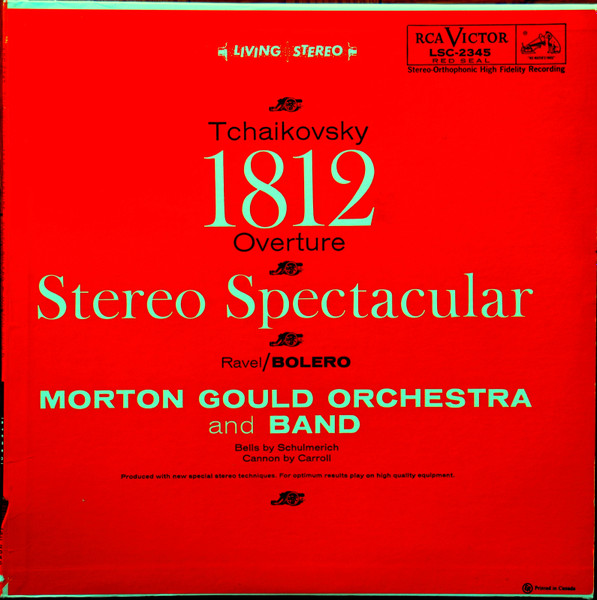 Morton Gould And His Orchestra And Morton Gould And His Symphonic Band , Pyotr Ilyich Tchaikovsky / Maurice Ravel - 1812 Overture Stereo Spectacular | RCA Victor Red Seal (LSC-2345) Morton Gould And His Orchestra And Morton Gould And His Symphonic Band , Pyotr Ilyich Tchaikovsky / Maurice Ravel - 1812 Overture Stereo Spectacular | RCA Victor Red Seal (LSC-2345)