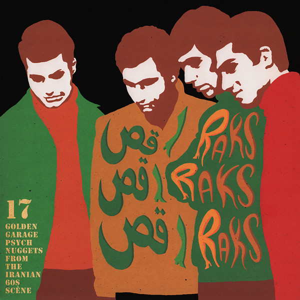 Various - رقص رقص رقص = Raks Raks Raks (17 Golden Garage Psych Nuggets From The Iranian 60s Scene) | Raks Discos (RAKS-DISCOS 001)