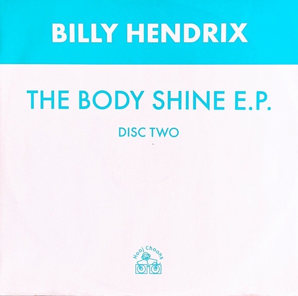 Billy Hendrix - The Body Shine E.P. | Hooj Choons (HOOJ 65R) - main