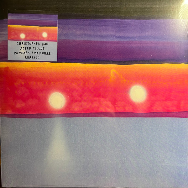 Christopher Rau - Asper Clouds (20 Years Smallville Repress) | Smallville Records (SMALLVILLE LP 03)